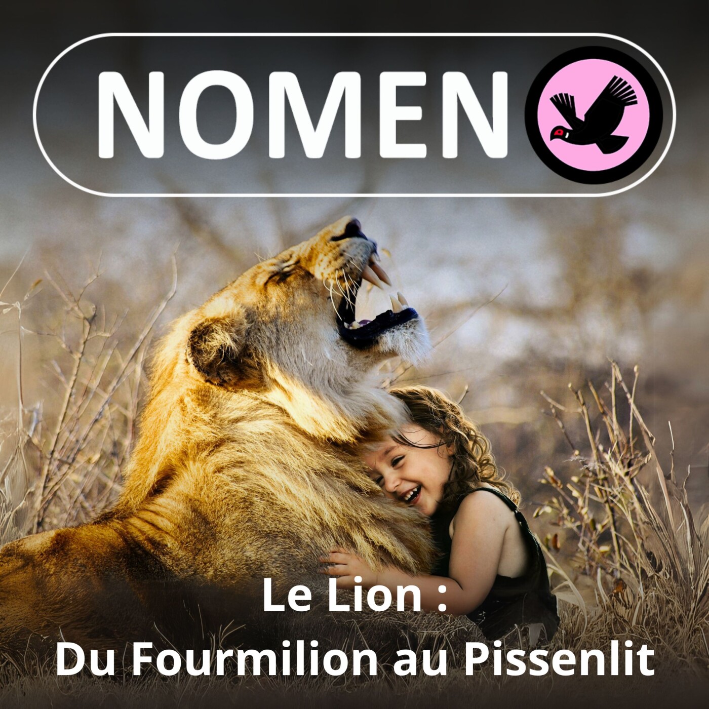 S01E05 La part du Lion : du Fourmilion au Pissenlit en passant par Peugeot