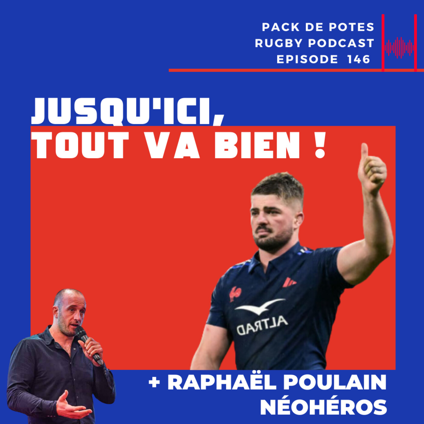 Ep. 146:  6 Nations 2025 - Jusqu'ici, tout va bien !! + Raphaël Poulain de NéoHéros