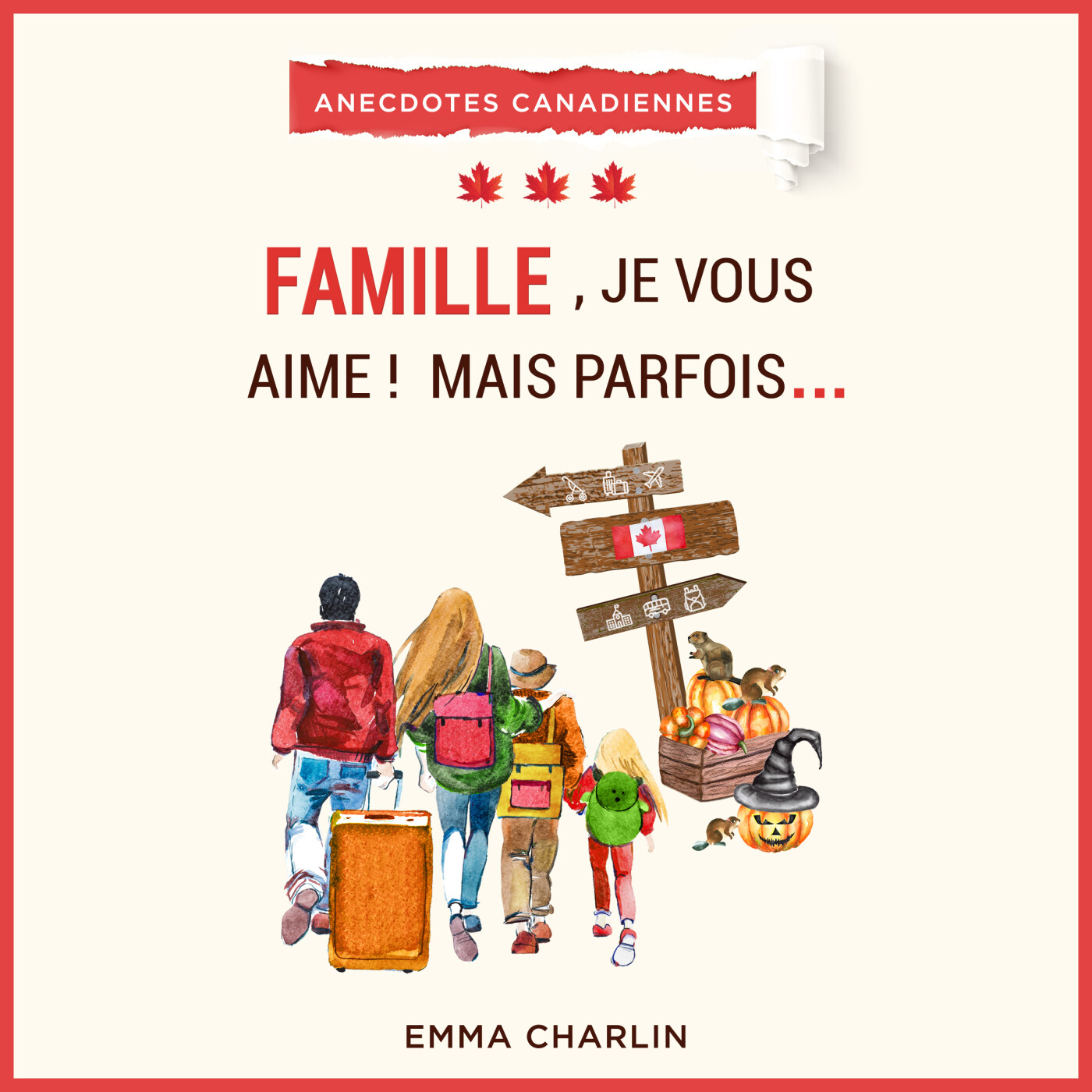 Bienvenue au Canada ! Votre guide sur l’immigration au Québec et au Canada : départ, budget, emploi, logement, santé, études, témoignages...