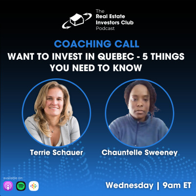WANT TO INVEST IN QUEBEC - 5 THINGS YOU NEED TO KNOW COACHING CALL with investor Chauntelle Sweeney cover