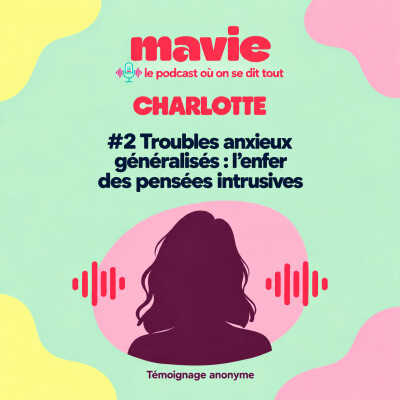 #2 MAVIE - Trouble anxieux généralisé : l’enfer des pensées intrusives cover