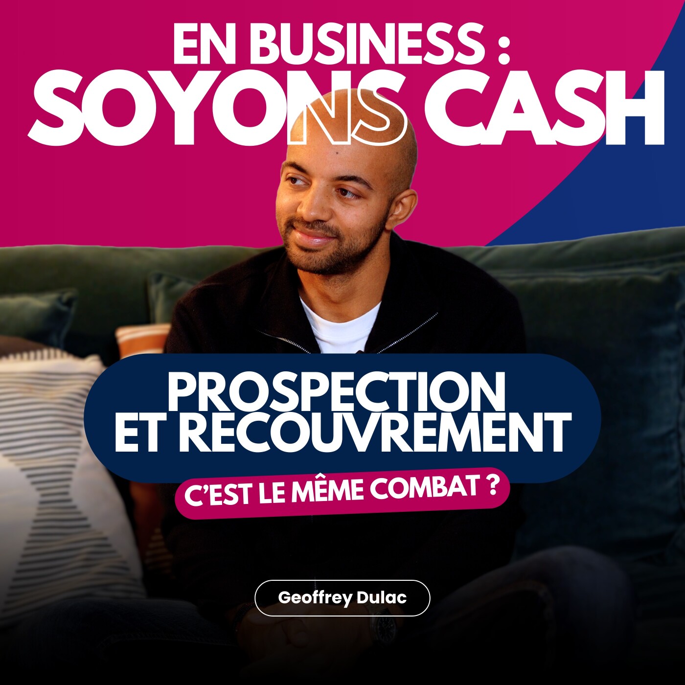 En Business, Soyons Cash !
