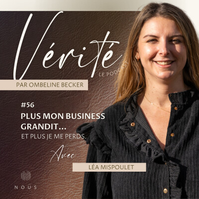 #56 Pourquoi plus mon business grandit… plus je me perds — avec Léa Mispoulet cover