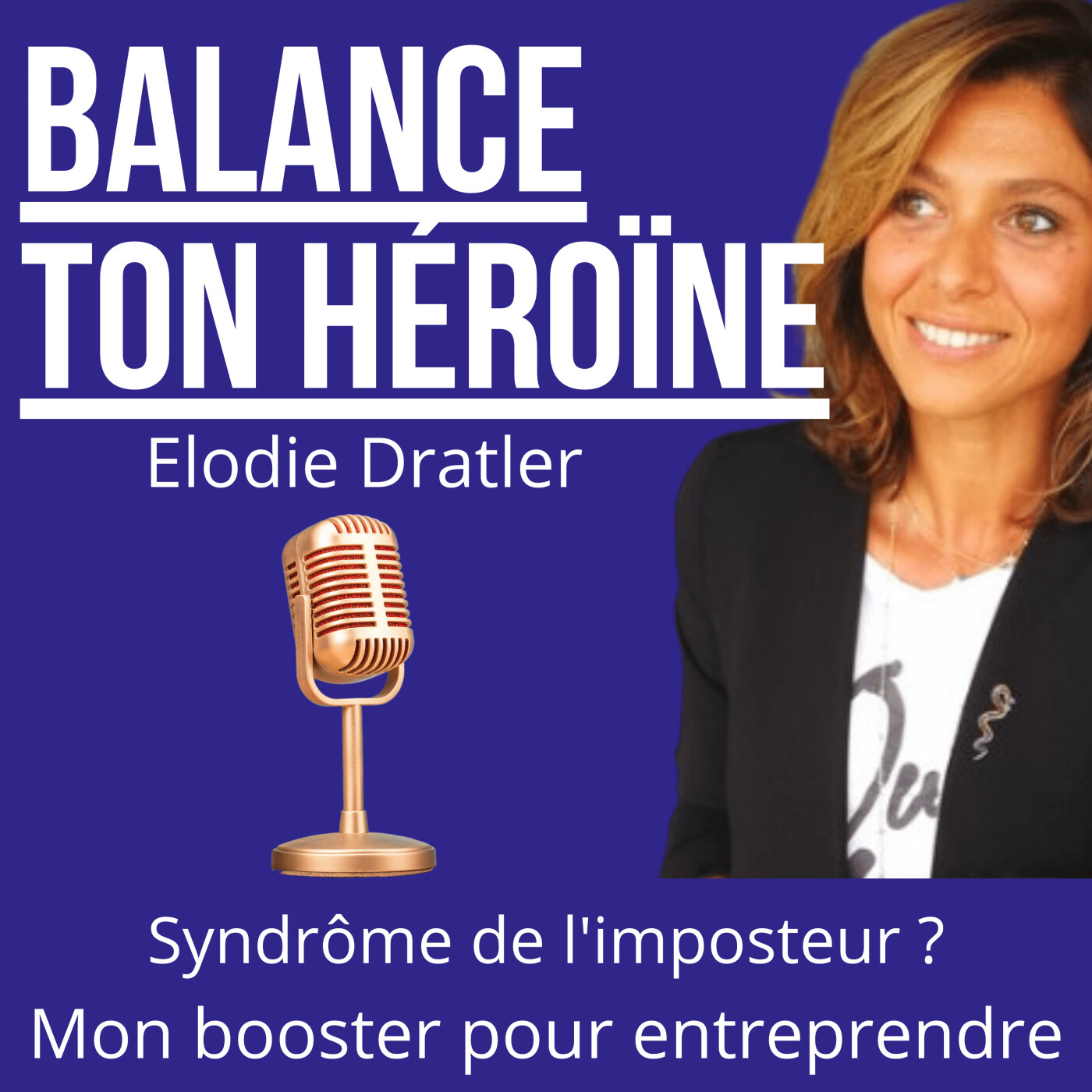 #2 [SYNDROME de L'IMPOSTEUR] Mon booster pour entreprendre 🚀 par Elodie DRATLER episode artwork