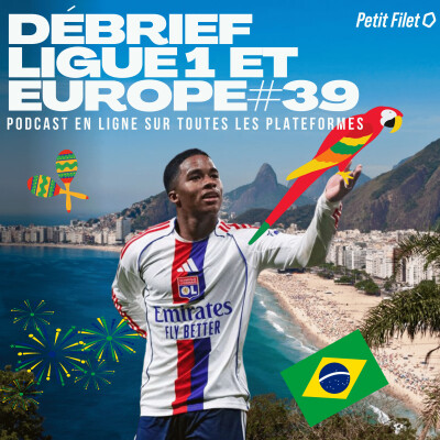 Débrief Ligue 1 et Europe #39 - Petit Filet cover