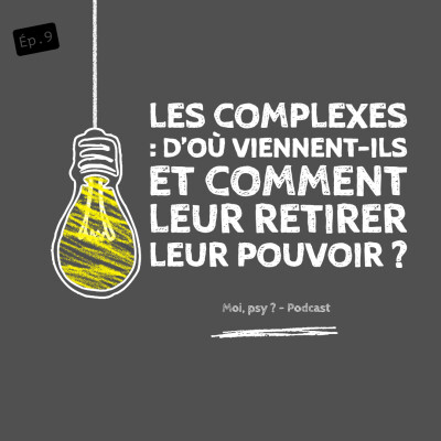 Les complexes : d’où viennent-ils et comment leur retirer leur pouvoir ? cover