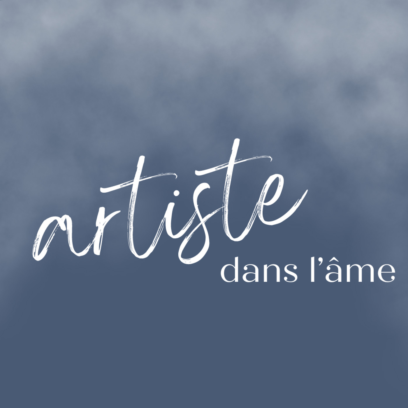Artiste dans l'âme podcast artwork