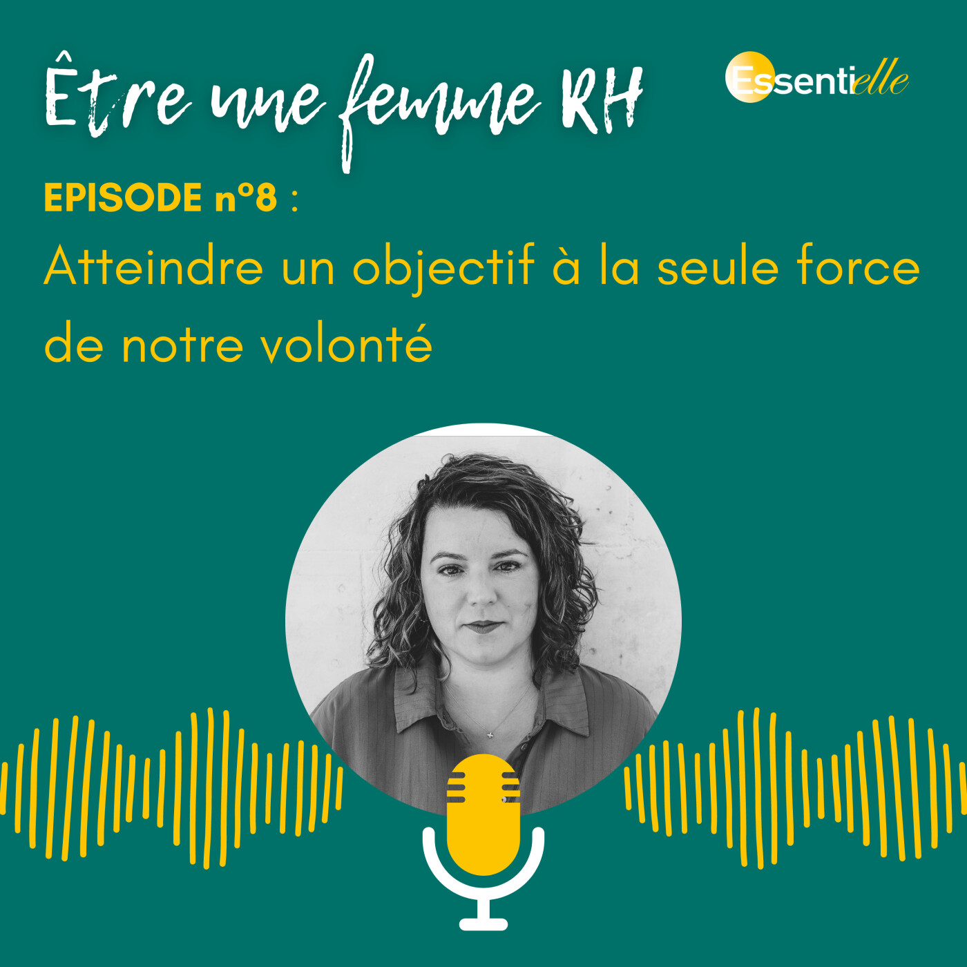 Episode 8 : Atteindre un objectif à la seule force de sa volonté