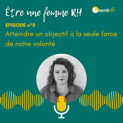 Episode 8 : Atteindre un objectif à la seule force de sa volonté cover