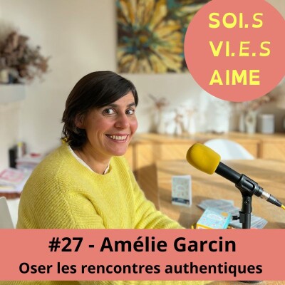 #27 Oser les rencontres authentiques pour un leadership au service du lien humain et une société plus inclusive  avec Amélie Garcin cover