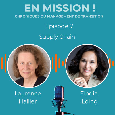 En Mission ! – La supply chain sous tension avec Laurence Hallier | animé par Élodie Loing cover