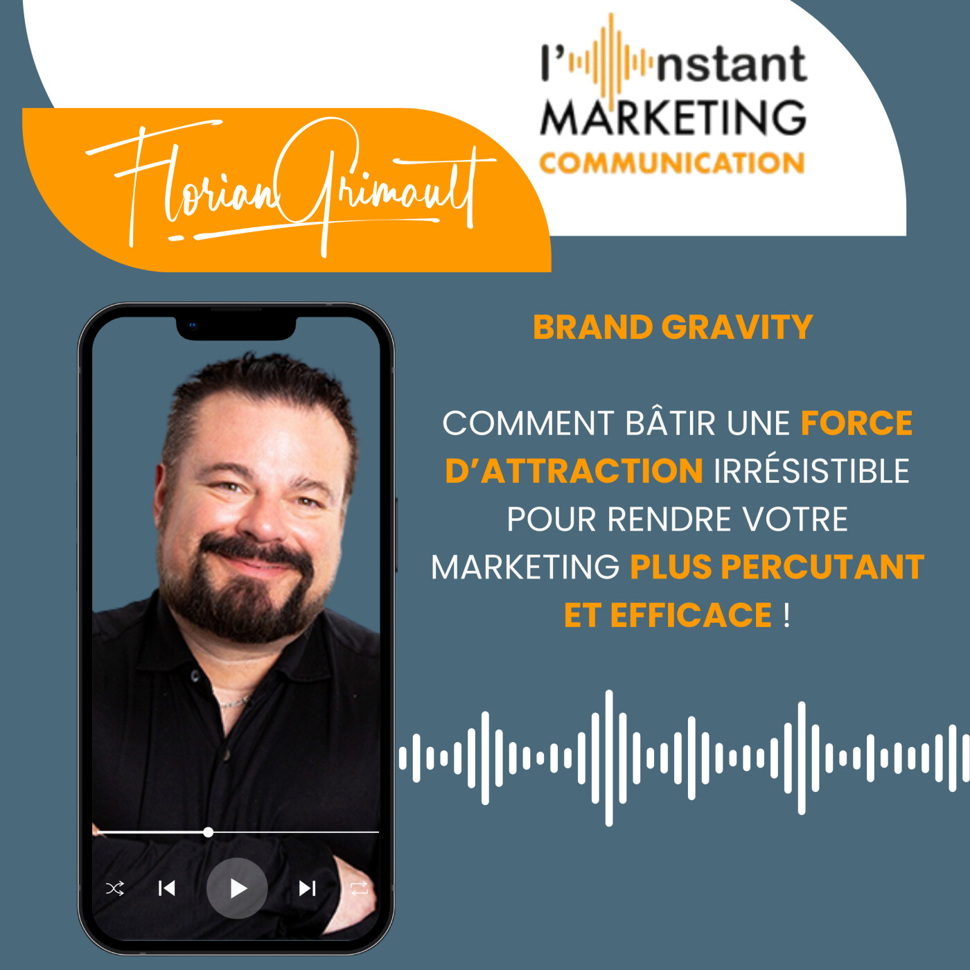 104. Brand Gravity : Comment bâtir une force d’attraction irrésistible pour rendre votre marketing plus percutant et efficace !