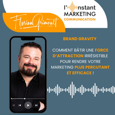 104. Brand Gravity : Comment bâtir une force d’attraction irrésistible pour rendre votre marketing plus percutant et efficace ! cover