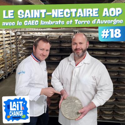 Lait'Change #18 - Regard croisé sur le Saint-Nectaire avec affineurs et producteurs cover