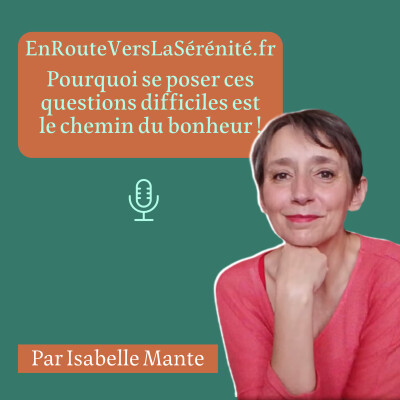 Pourquoi se poser ces questions difficiles est le chemin du bonheur ! - Episode 67 cover