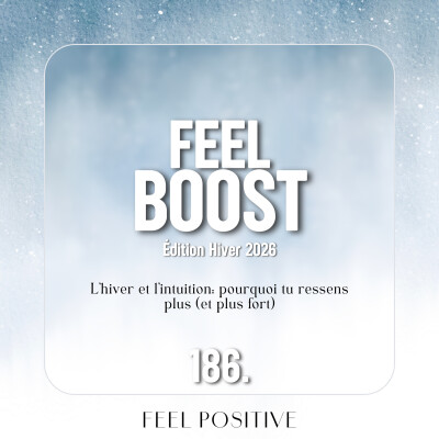 186. Feel Boost: L’hiver et l’intuition - pourquoi tu ressens plus (et plus fort) cover