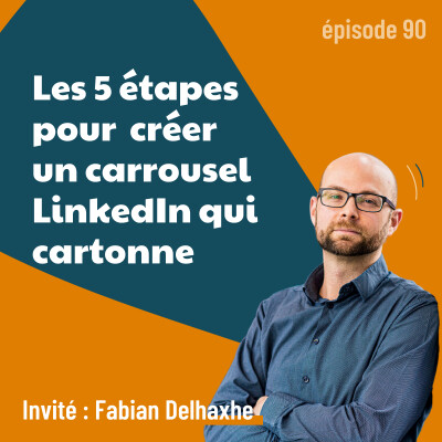 5 étapes pour créer un carrousel LinkedIn qui cartonne - avec Fabian Delhaxhe [REDIF REKIF ] cover