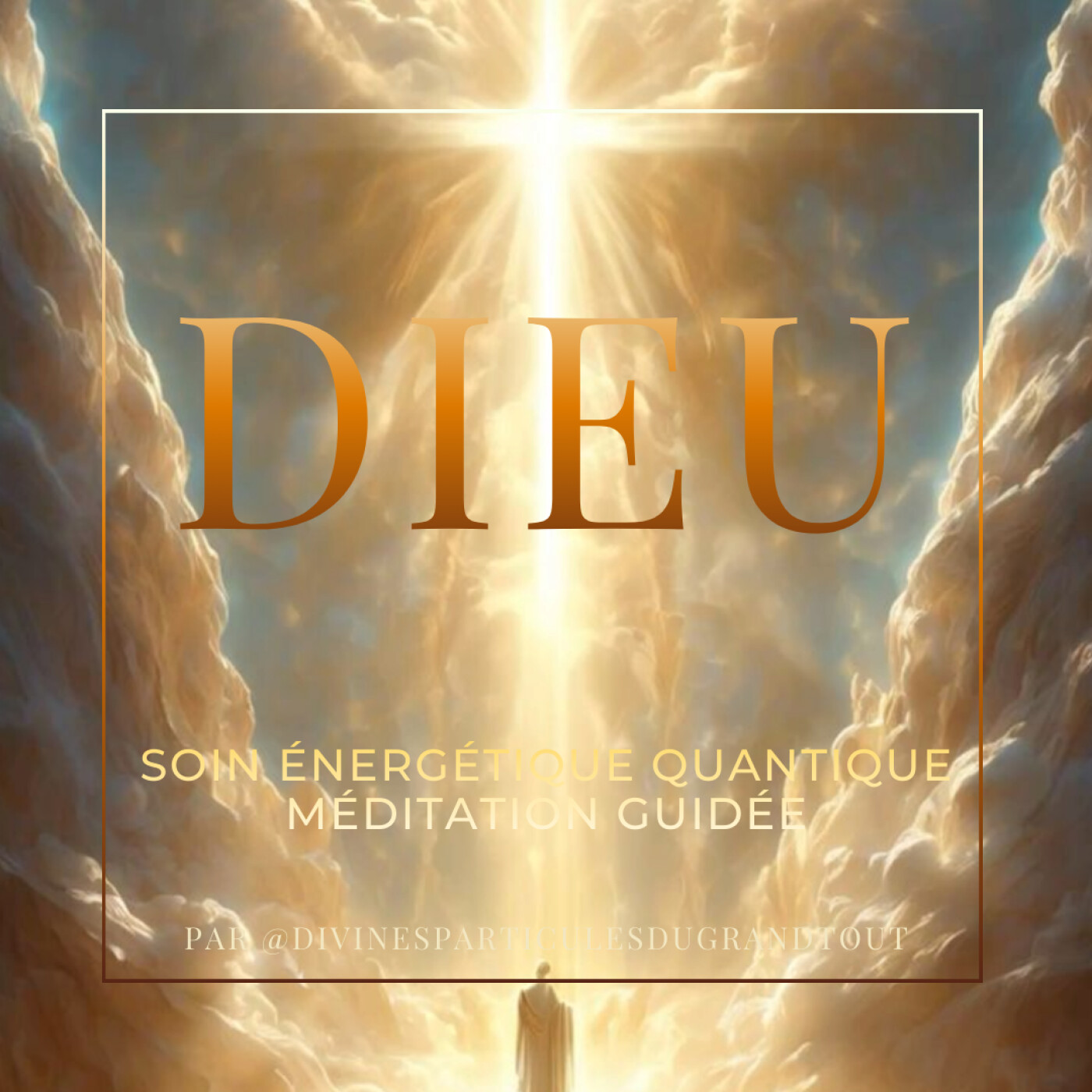 DIEU : Soin Énergétique Quantique - Méditation episode artwork