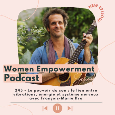 245. Le pouvoir du son : le lien entre vibrations, énergie et système nerveux avec François-Marie Dru cover