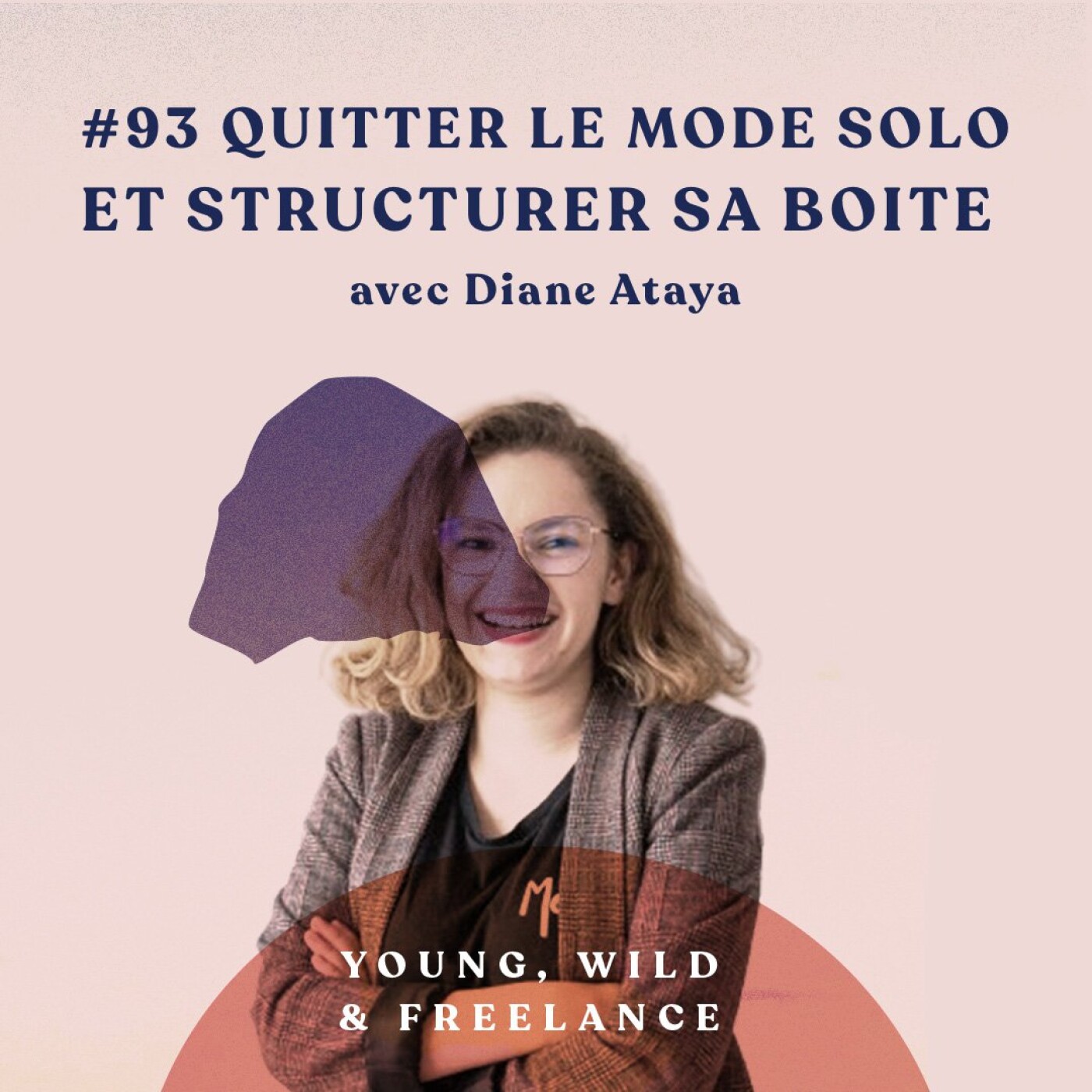 93. Quitter le mode solo et structurer sa boite - Diane Ataya episode artwork