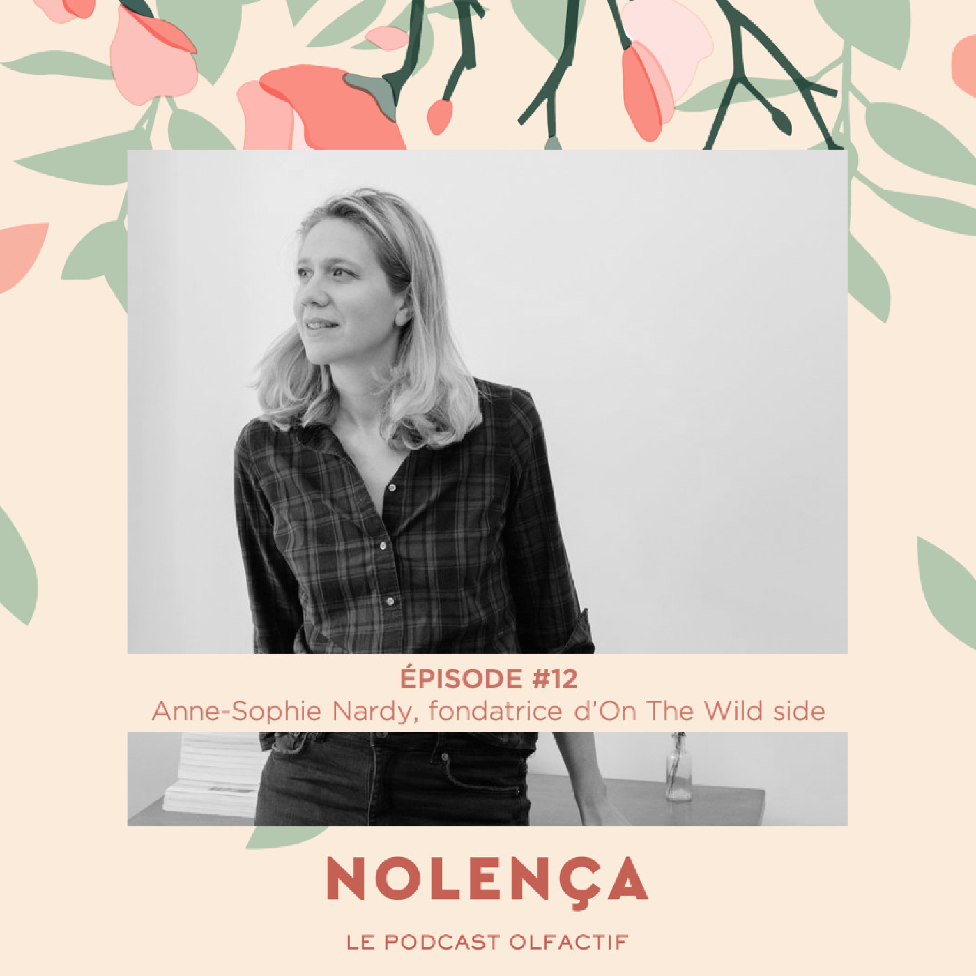 Épisode 12 - Anne-Sophie Nardy, Fondatrice d'On The Wild Side