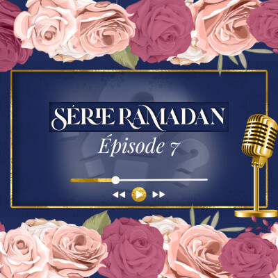 Série Ramadan | Épisode 7 cover