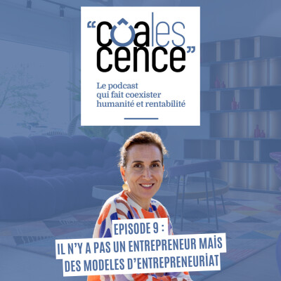Épisode 9 : Il n'y a pas un entrepreneur mais des modèles d'entrepreneuriat. cover