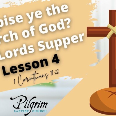 Despise ye the church of God? The Lords Supper: Lesson 4 - 1 Corinthians 11:22 cover