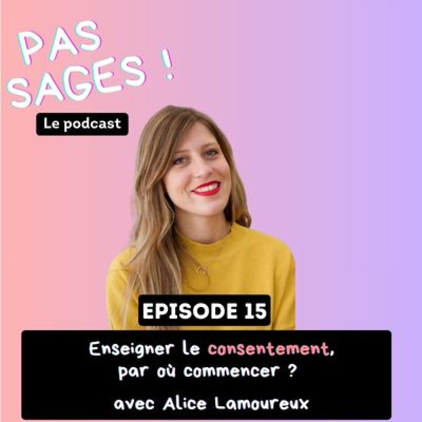 EP15 - Enseigner le consentement, par où commencer ? avec Alice Lamoureux