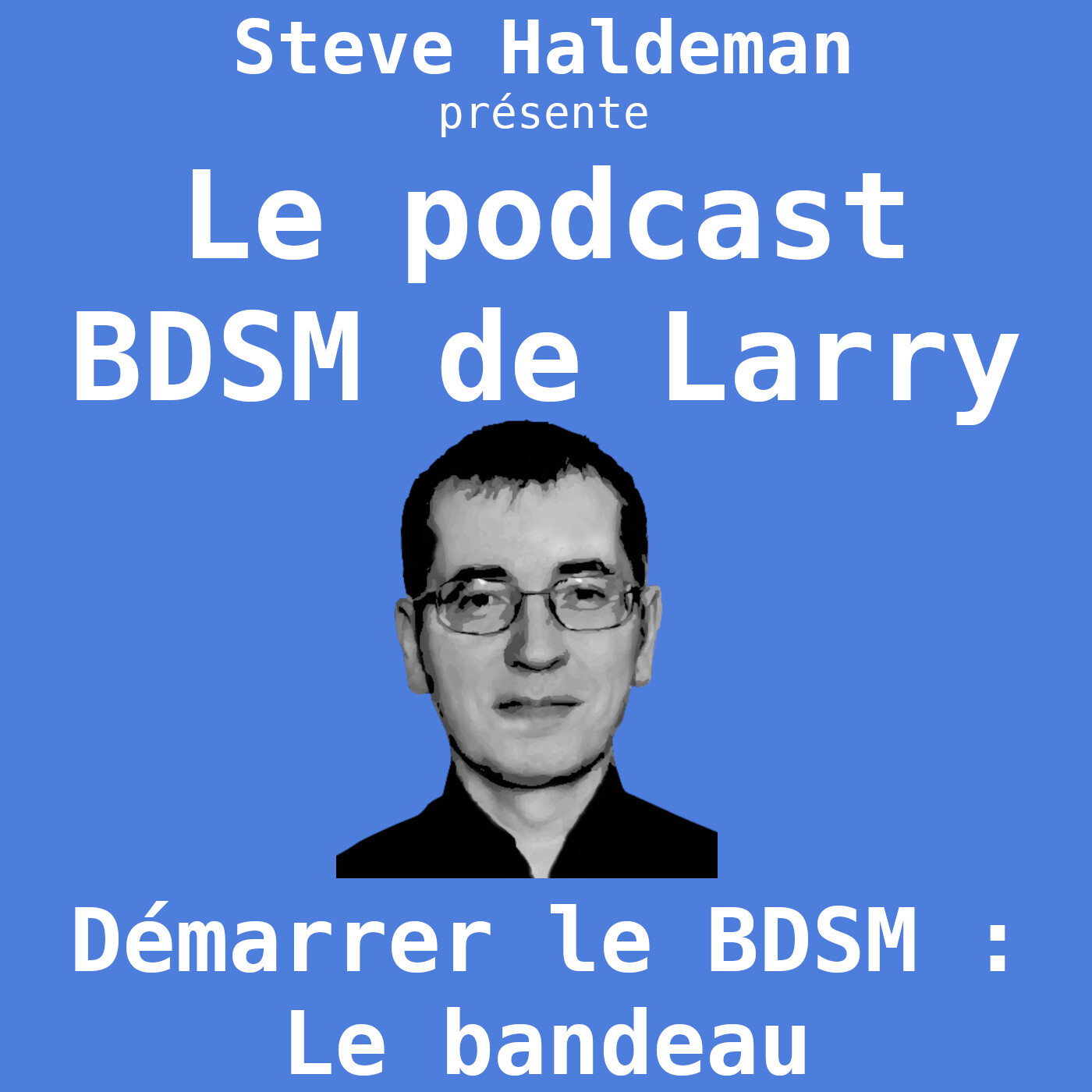 Le podcast de Steve Haldeman