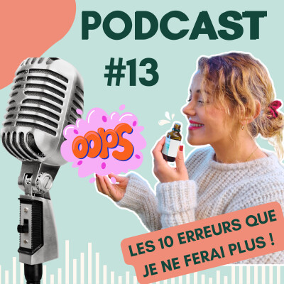 #13 LES 10 ERREURS que je ne FERAI PLUS, si je devais REPARTIR de 0 en aromathérapie ! cover