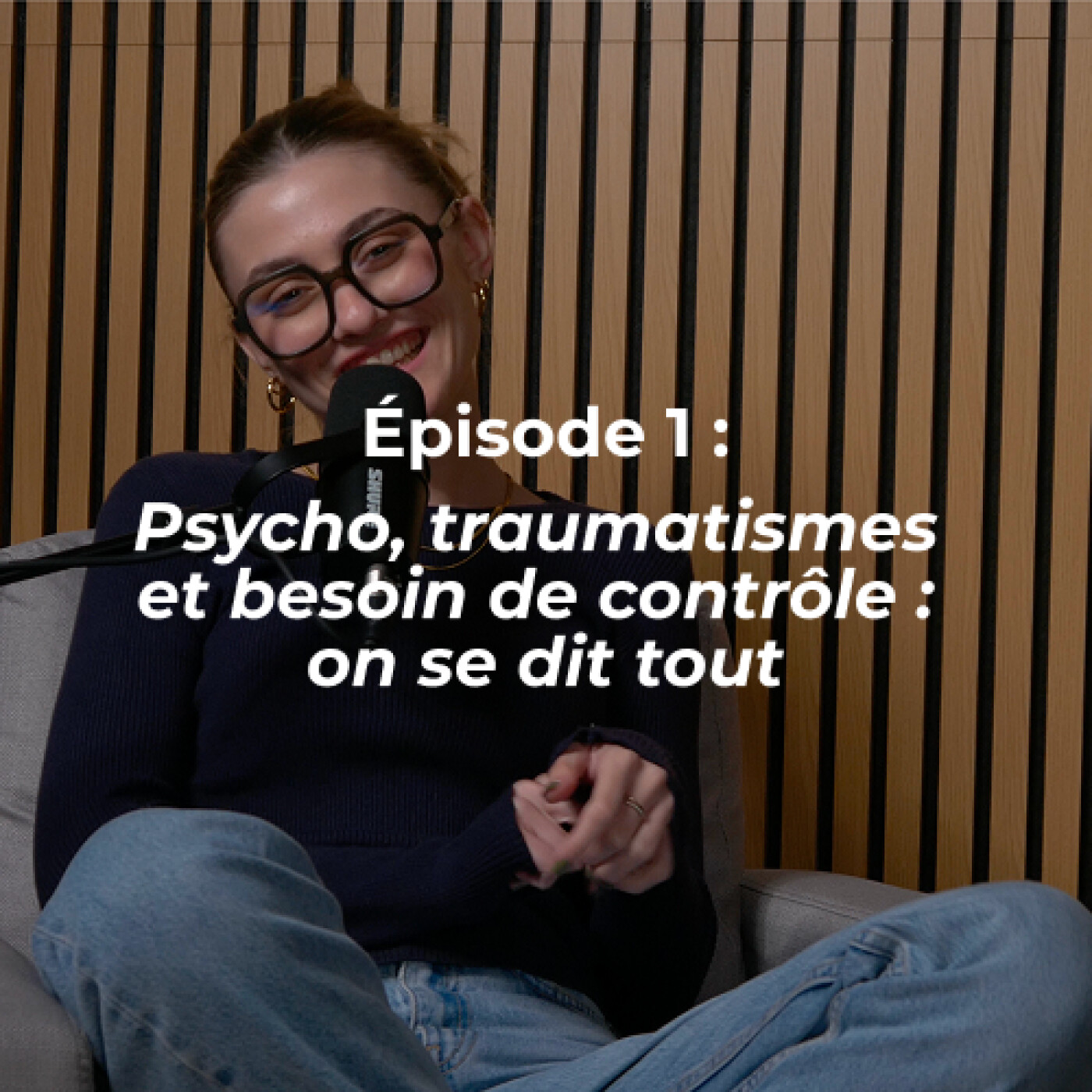 Épisode 3 : Psycho, traumatismes et besoin de contrôle : on se dit tout episode artwork