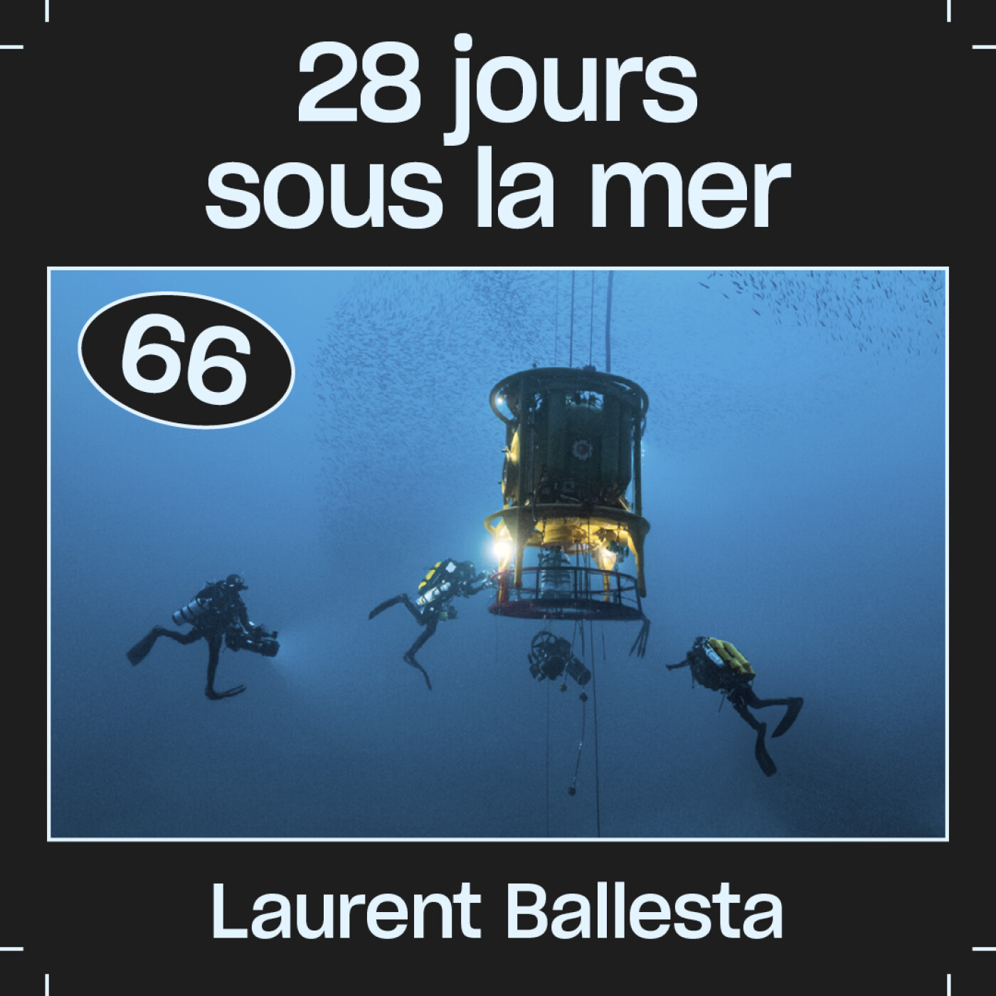 #66 — 28 jours sous la mer, avec Laurent Ballesta