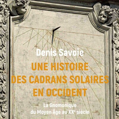Denis Savoie - Une Histoire des cadrans solaires en Occident cover