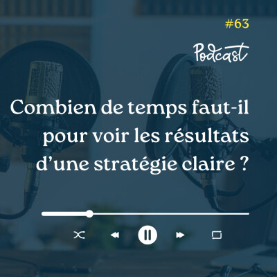 3 Minutes Pour Entreprendre #63 - Combien de temps faut-il pour voir les résultats du stratégie claire cover
