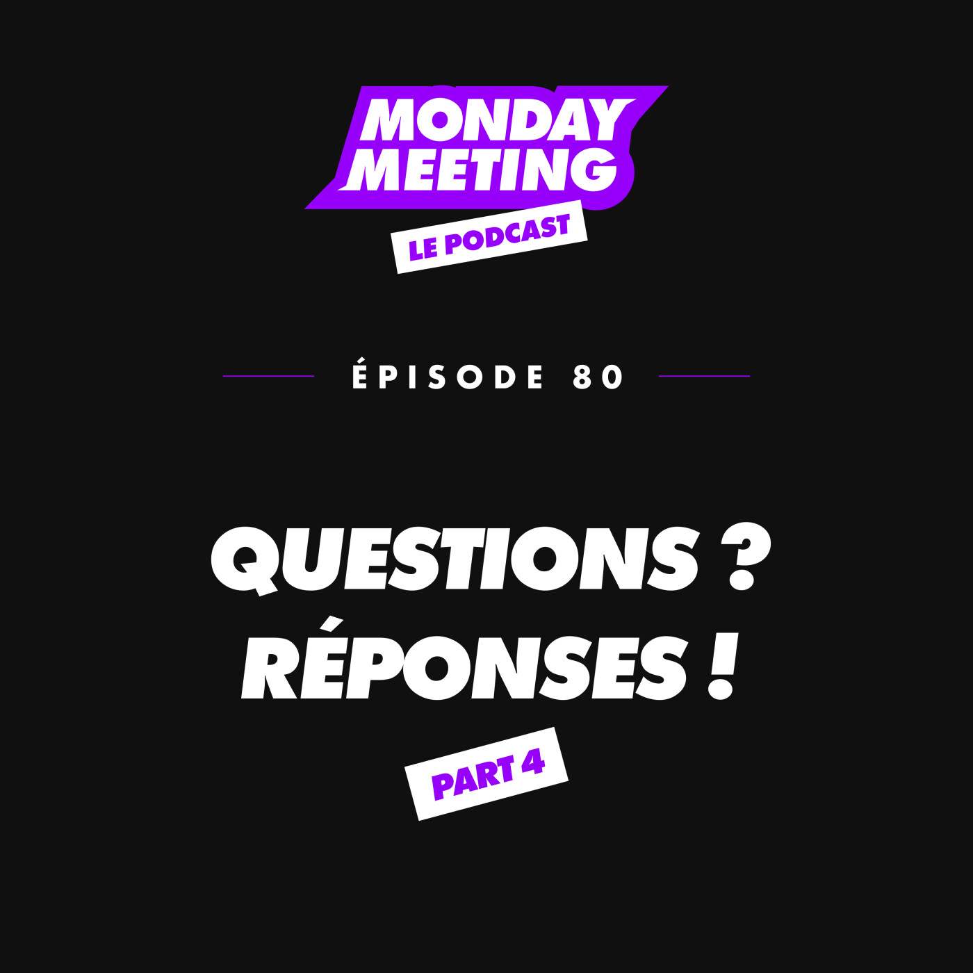 Questions / Réponses Part IV