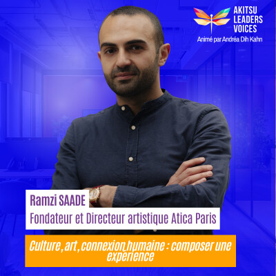 #3 -S2 - Culture, art, connexion humaine : composer une expérience avec Ramzi Saade, Fondateur et Directeur Artistique d'ATICA cover