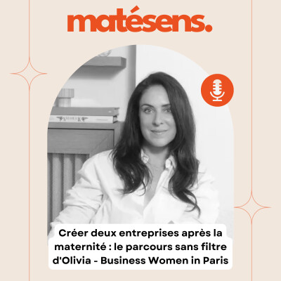Créer deux entreprises après la maternité : le parcours sans filtre d'Olivia Hayoun - Business Women in Paris cover