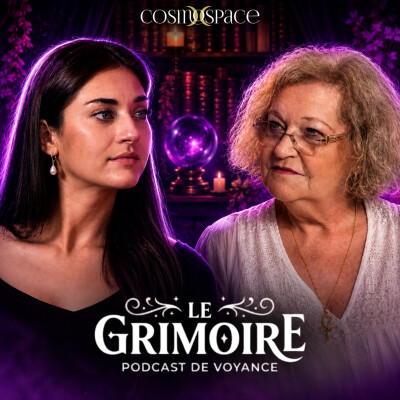 ELLE AVAIT PRÉDIT LA MORT D’UN PROCHE EN ÉTANT ENFANT - Le Grimoire par Cosmospace cover