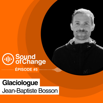 Sound Of Change #5 : Jean-Baptiste BOSSON, Glaciologue cover