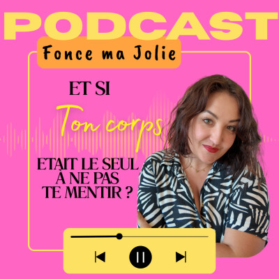 EP.33 - MINI SERIE D'ETE 3/6 - ET SI TON CORPS ETAIT LE SEUL A NE PAS TE MENTIR ? cover