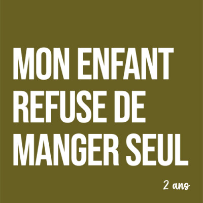 Maman : Mon enfant refuse de manger seul (2 ans). Ça rassure les parents ! cover