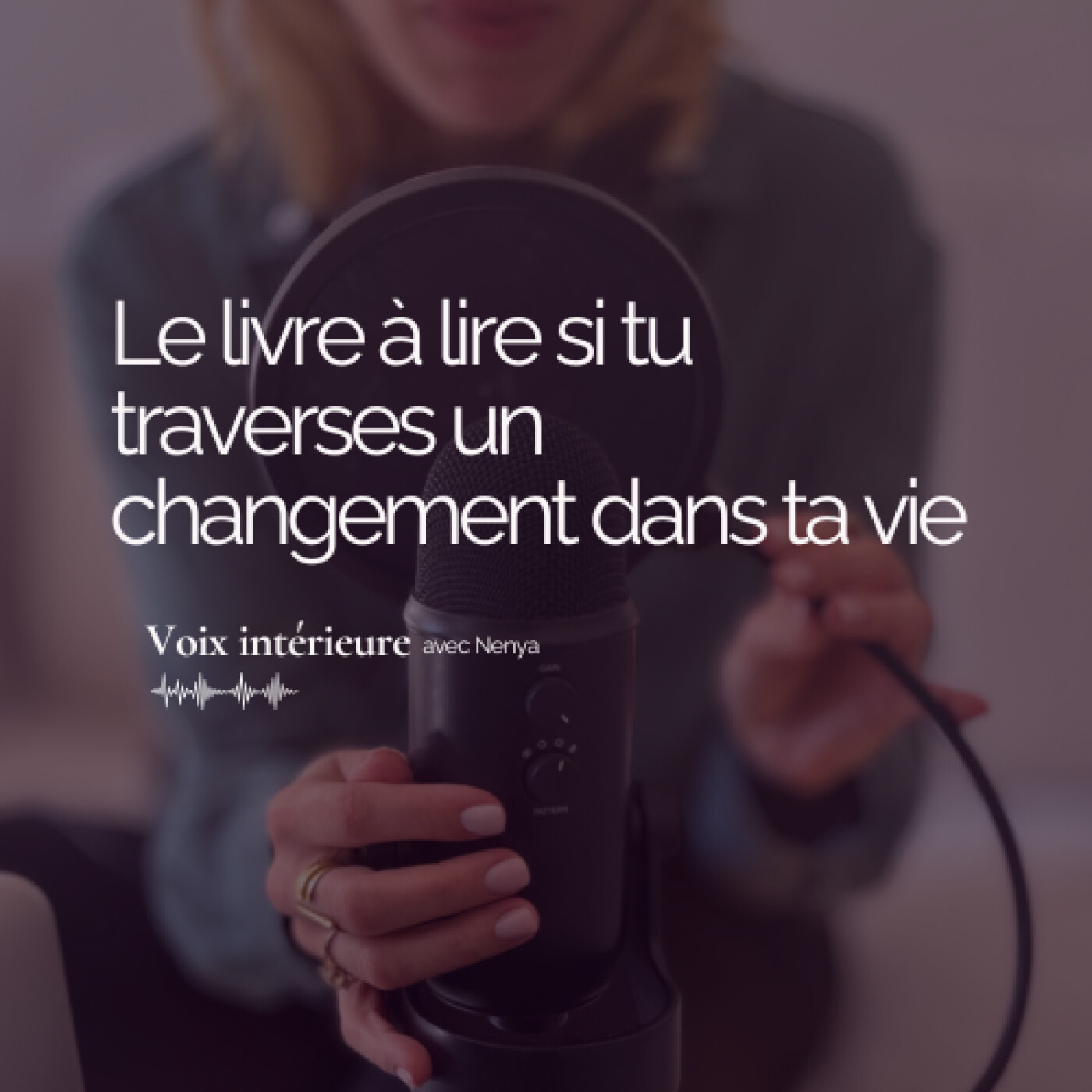 #047. Le livre à lire si tu traverses un changement dans ta vie episode artwork