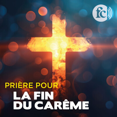 Prière pour la fin du Carême et préparer son cœur à Pâques cover