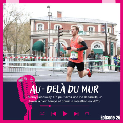 26 - Jérémy Schouwey / On peut avoir une vie de famille, un travail à plein et courir le marathon en 2h23 cover