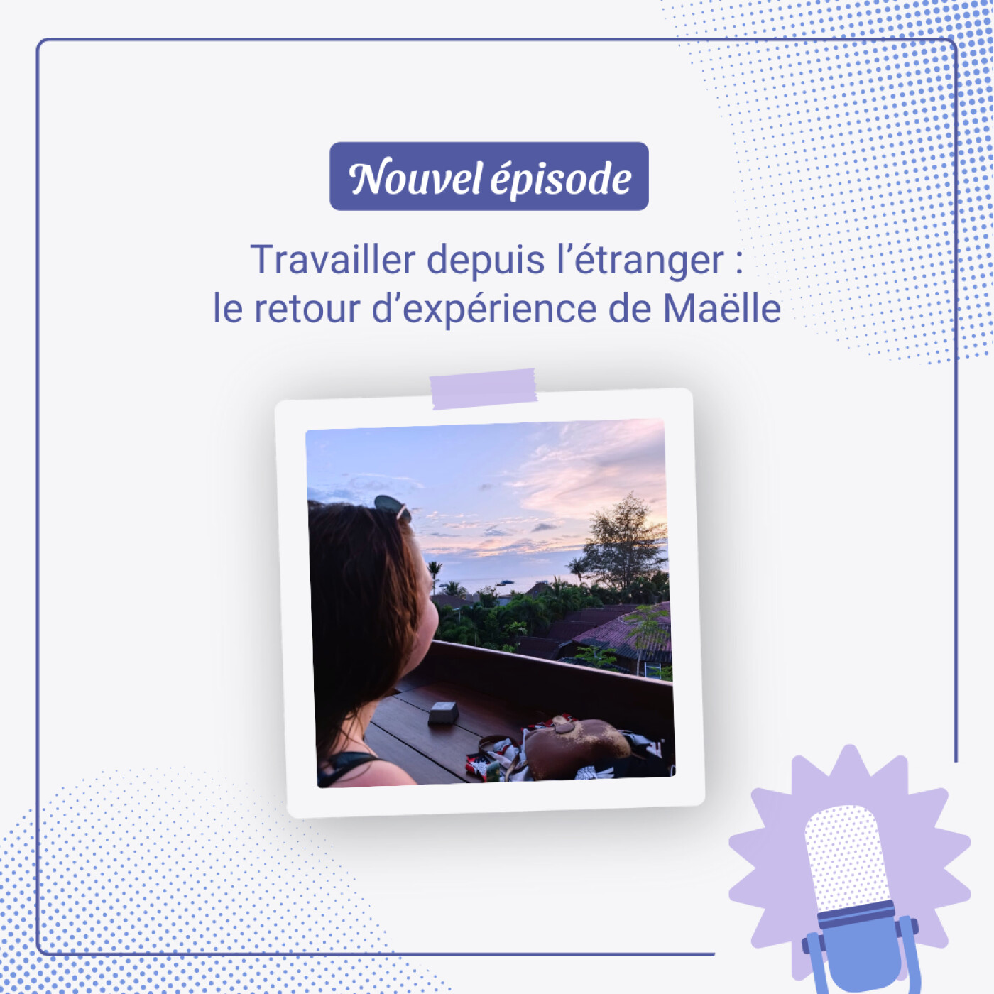 Travailler depuis l'étranger : retour d'expérience de Maëlle