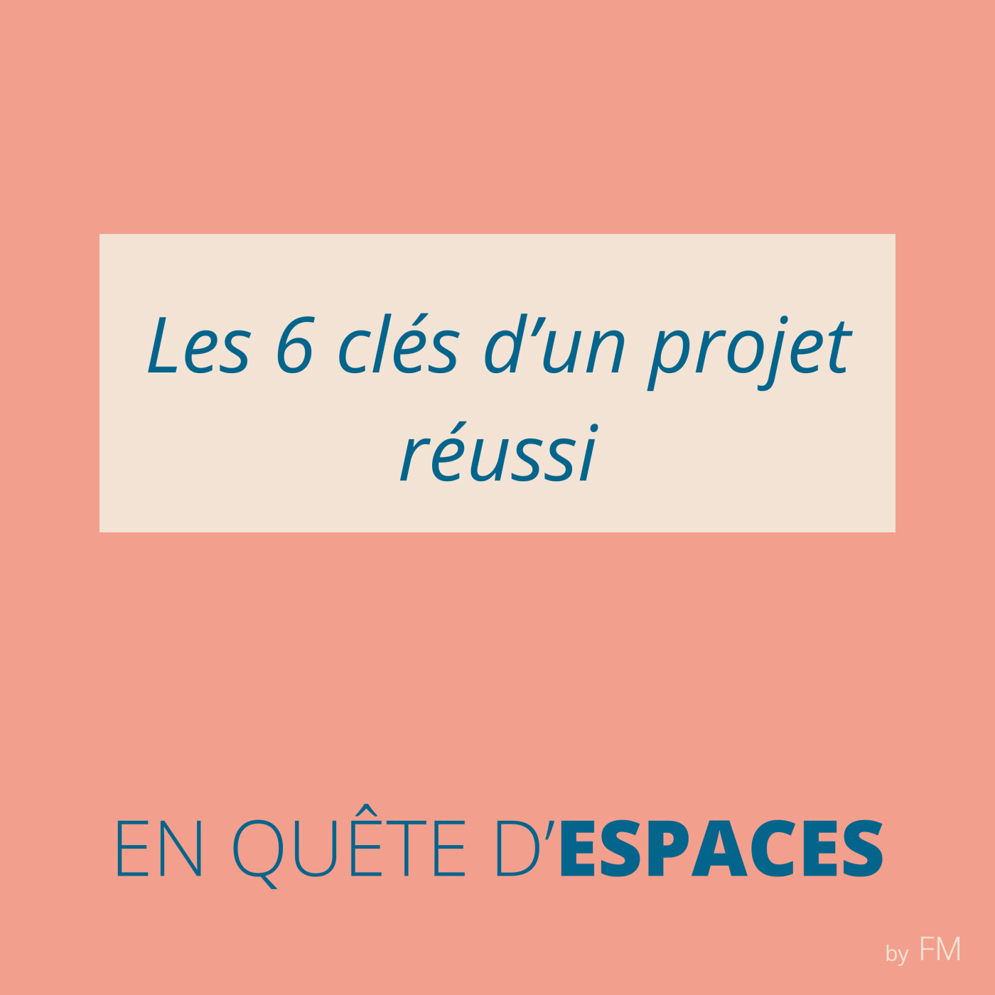 %231 – Les 6 clés d’un projet réussi