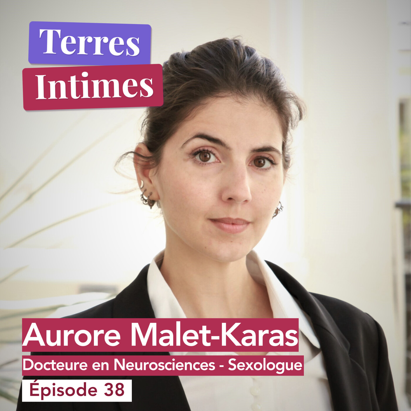 %2338 • Rencontre avec Aurore Malet-Karas : Dr Neurosciences et Sexologue.