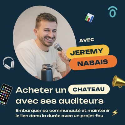 Acheter un chateau avec ses auditeurs - Jeremy Nabais - Chateau story & Ça fait un bail [ CROWDFUNDING ] cover