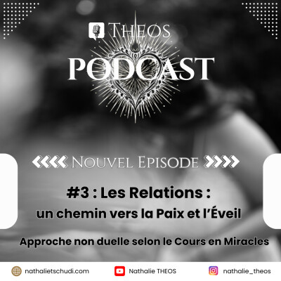 Episode #3 : Les relations : un chemin vers la Paix et l’Éveil cover